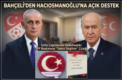 Bahçeli’den TFF'ye destek: “Yalnız değilsin”